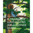 el Pajaro que Llevo Dentro Vuela Adonde Quiere