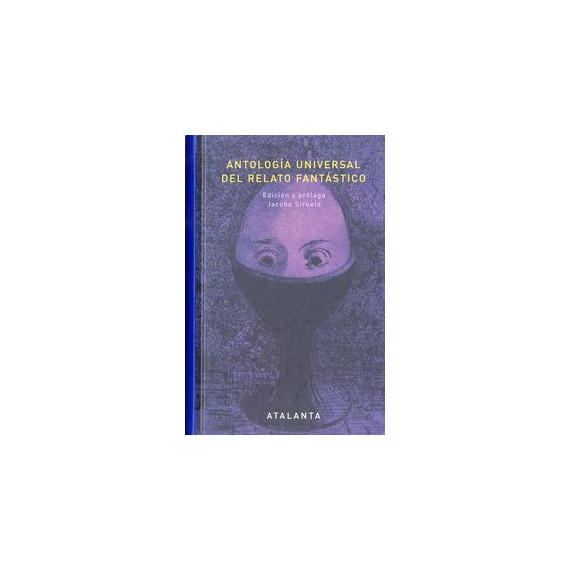 Antlogãâa Universal del Relato Fantãâ¡stico Antlogãâa Universal del Relato Fantãâ¡stico