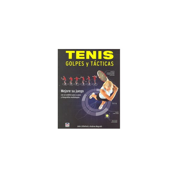 Tenis. Golpes y Tãâcticas Tenis. Golpes y Tãâcticas