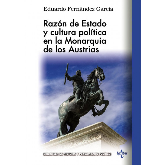 Razon de Estado y Cultura Politica en la Monarquia de los Au Razon de Estado y Cultura Politica en la Monarquia de los Au