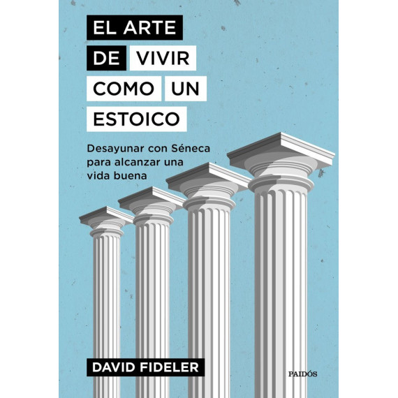 el Arte de Vivir Como un Estoico el Arte de Vivir Como un Estoico