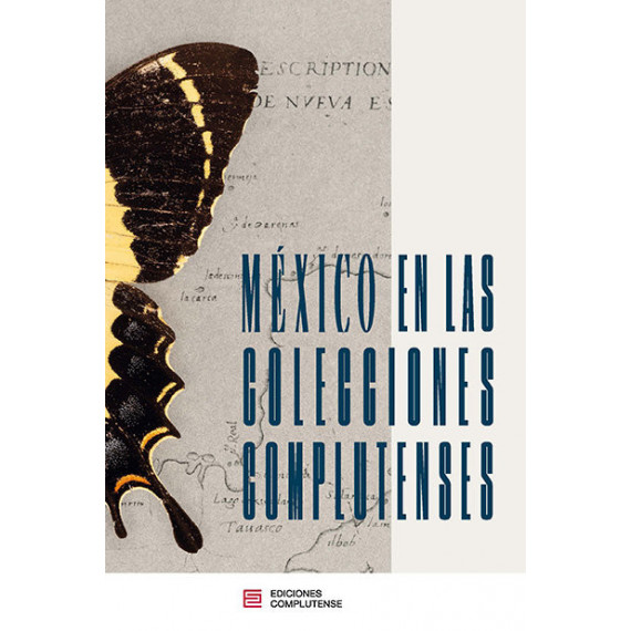 Mexico en las Colecciones Complutenses Mexico en las Colecciones Complutenses
