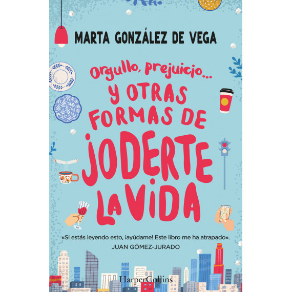 Orgullo, Prejuicio... y Otras Formas de Joderte la Vida.