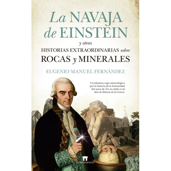 la Navaja de Einstein y Otras Historias Extraordinarias sobre Rocas y Minerales