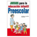 Juegos para la Educación Infantil. Preescolar