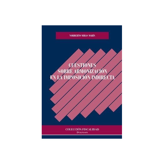 Cuestiones sobre Armonizaciã³n en la Imposiciã³n Indirecta