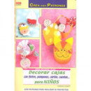 Serie Decorar Cajas N� 1. Decorar Cajas con Fieltro, Pompones, Cart�n, Cuentas...para Ni�os
