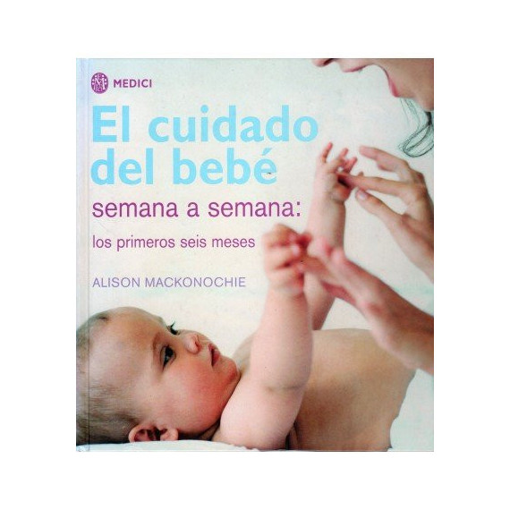 el Cuidado del Bebe Semana a Semana