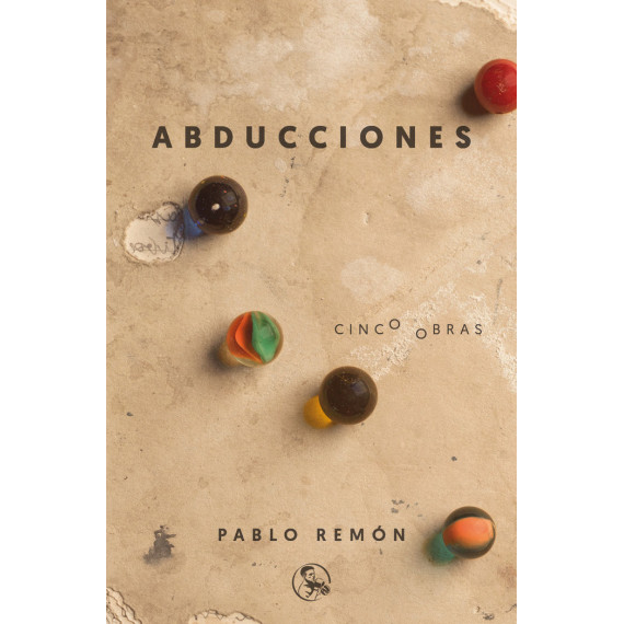 Abducciones Cinco Obras: la Abducciã³n de Luis Guzmã¡n - 40 Aã±os de Paz - Barbados, Etcã©tera - el Trat