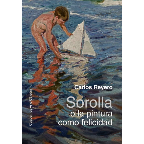 Sorolla O la Pintura Como Felicidad