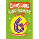 Curiosidades Alucinantes Si Tienes 6 Aãos