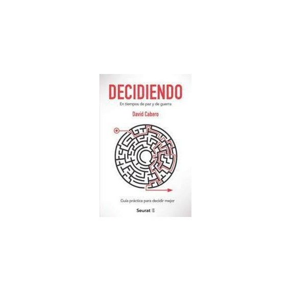 DECIDIENDO. EN TIEMPOS DE PAZ Y DE GUERRA