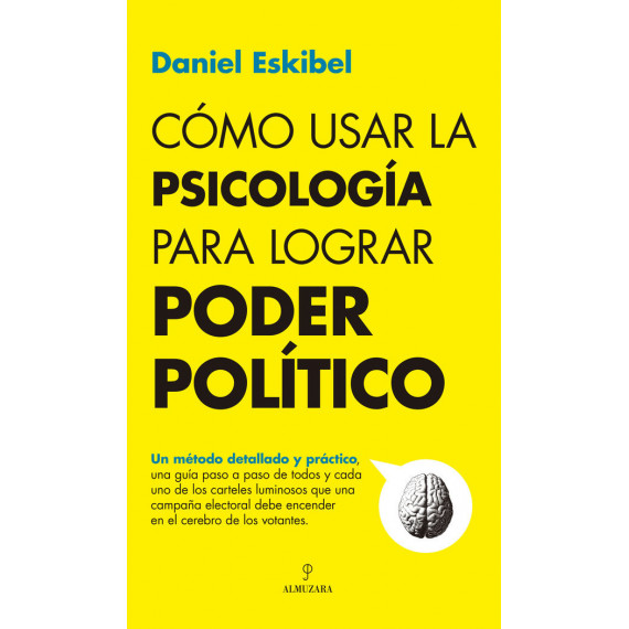 Como Usar la Psicologia para Lograr Poder Politico