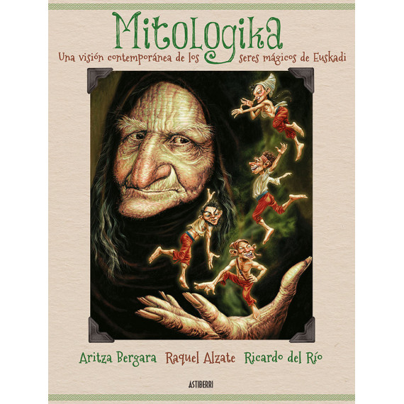 Mitologika. una Visiã³n Contemporã¡nea de los Seres Mã¡gicos de Euskadi