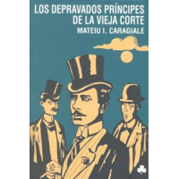 los Depravados Príncipes de la Vieja Corte - Guanxe Atlantic Marketplace