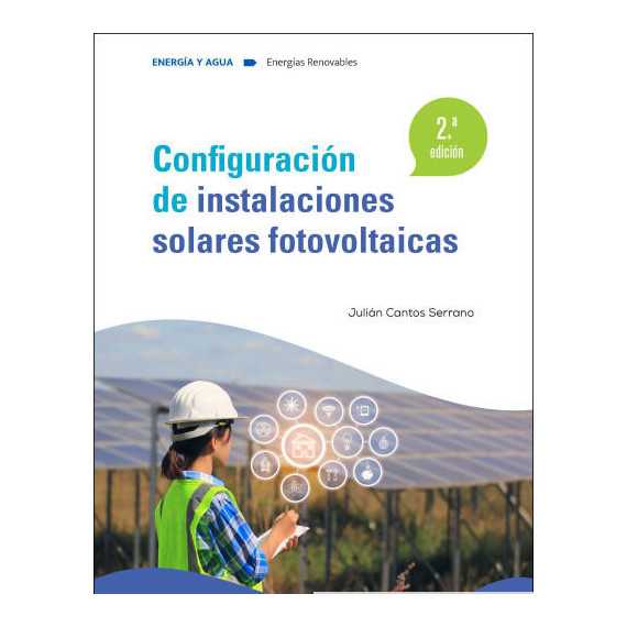 Configuracion de Instalaciones Solares Fotovoltaicas 2.Âª Ed.