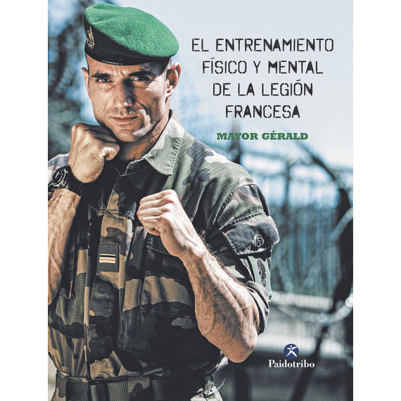 el Entrenamiento Fisico y Mental de la Legion Francesa