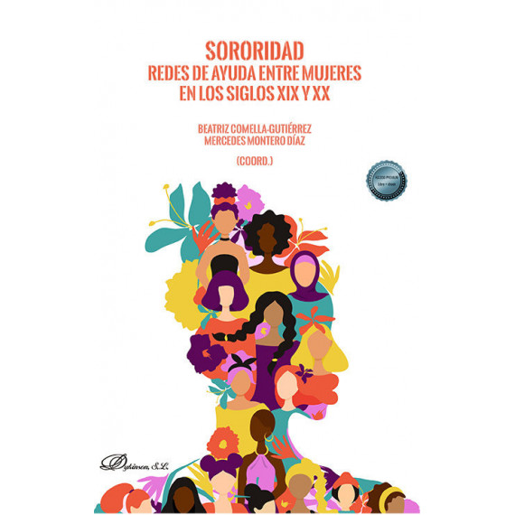 Sororidad. Redes de Ayuda entre Mujeres en los Siglos Xix y Xx