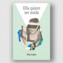 Ella Quiere Ser Sorda  LIBROS CANARIAS
