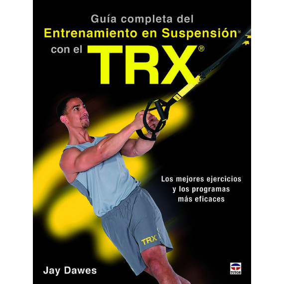 Guã­a Completa del Entrenamiento en Suspensiã³n con el Trx