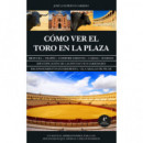 Como Ver el Toro en la Plaza