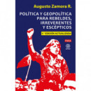 Politica y Geopolitica para Rebeldes, Irreverentes y Escepticos
