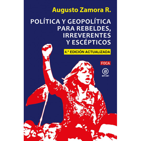 Politica y Geopolitica para Rebeldes, Irreverentes y Escepticos