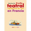 el Exilio Teatral Republicano de 1939 en Francia