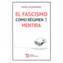 el Fascismo Como R�gimen de la Mentira