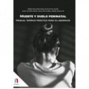 Muerte y Duelo Perinatal. Manual Teorico Practico