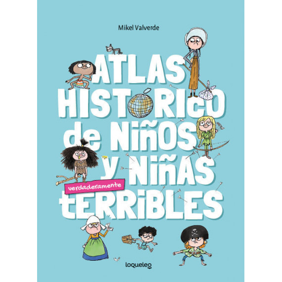 Atlas Historico para Niãos y Niãas Terribles
