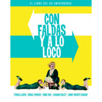 con Faldas y a lo Loco. el Libro del 60 Aniversario - Guanxe Atlantic Marketplace