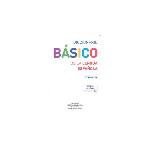 Diccionario Bã¡sico de la Lengua Espaã±ola. Primaria