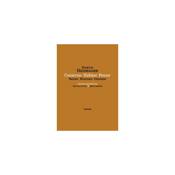 Construir Habitar Pensar (bauen Wohnen Denken)
