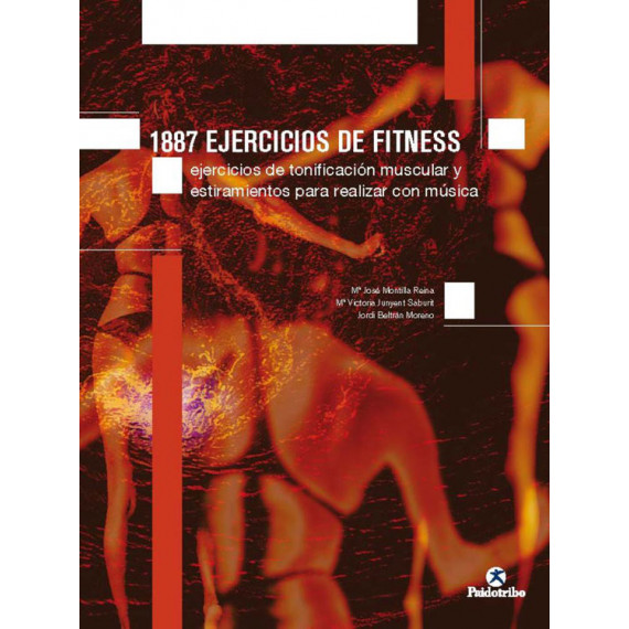 Mil 887 Ejercicios de Fitness. Ejercicios de Tonificaci�n Muscular y Estiramiento