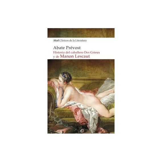 Historia del Caballero Des Grieux y de Manon Lescaut