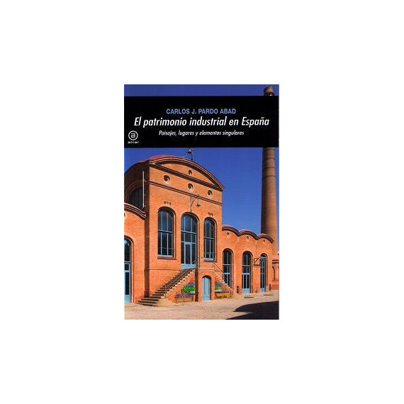 el Patrimonio Industrial en Espaã±a