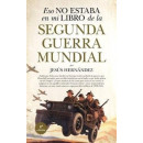 Eso No Estaba (n.e.) en mi Libro de la Segunda Guerra Mundial