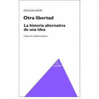 Otra Libertad. la Historia Alternativa de una Idea - Guanxe Atlantic Marketplace