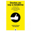 Doctor, No Voy a Rendirme