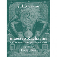 Maestro Zacharius O el Relojero que Perdió su Alma Seguido por "frritt-flacc" - Guanxe Atlantic Marketplace