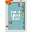 â¡calla, Cã¡ndida, Calla!