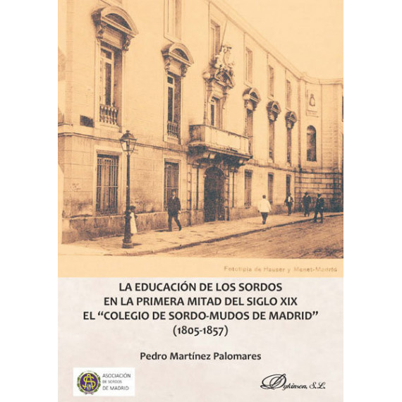 la Educaciã³n de los Sordos en la Primera Mitad del Siglo Xix. el "colegio de Sordo-mudos de Madrid"