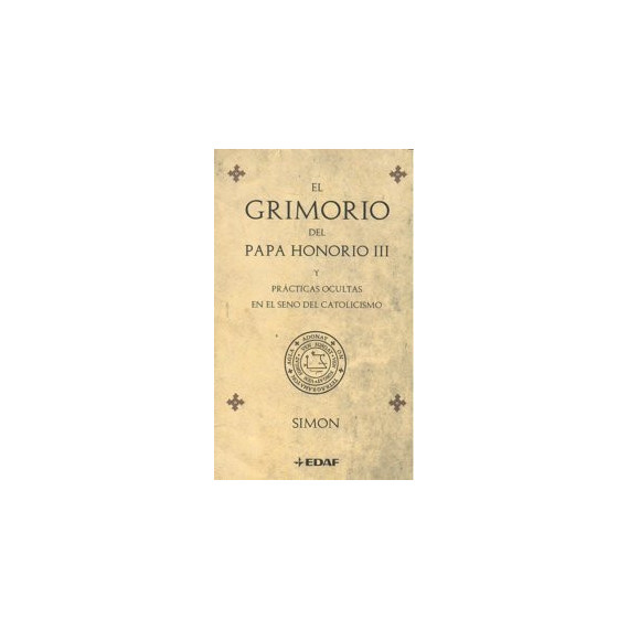 el Grimorio del Papa Honorio Iii y Prã¡cticas Ocultas en el Seno del Catolicismo