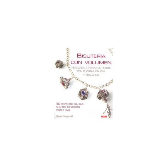 Bisuterãa con Volumen. Realizadas a Punto Peyote con Cuentas Delicas y Abalorios