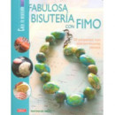Fabulosa Bisuter�a con Fimo. 50 Proyectos con Extraordinarios Efectos