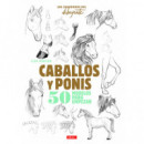 los Cuadernos del Dibujante. Caballos y Ponis