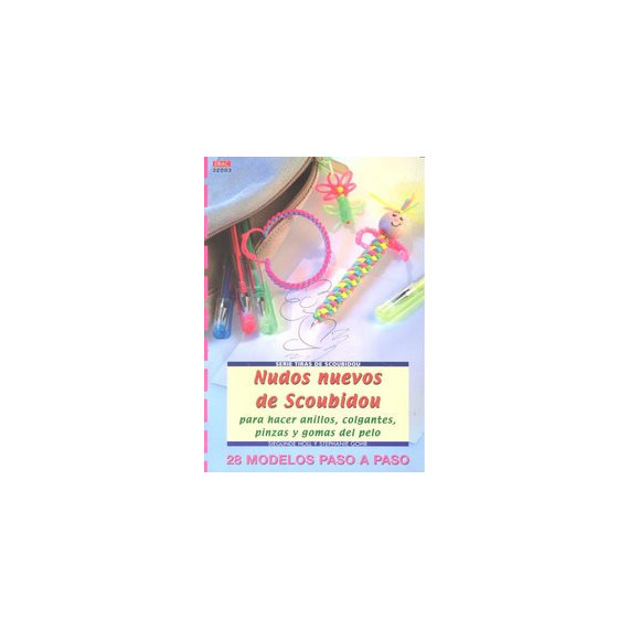 Serie Scoubidou N� 3. Nudos Nuevos de Scoubidou para Hacer Anillos, Colgantes, Pinzas y Gomas del Pe