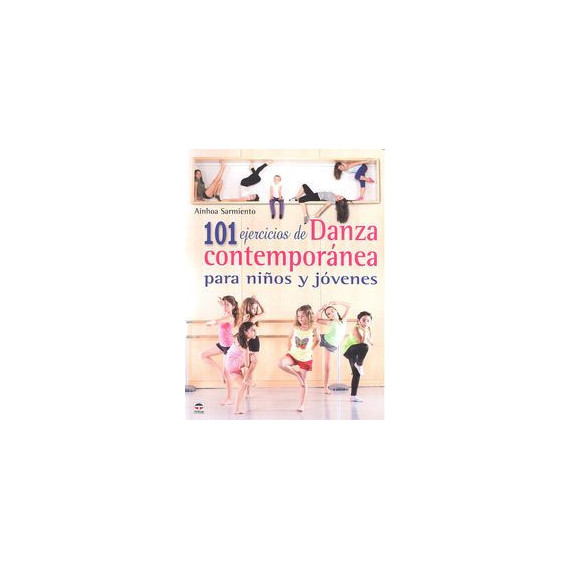 101 Ejercicios de Danza Contemporánea para Niños y Jóvenes