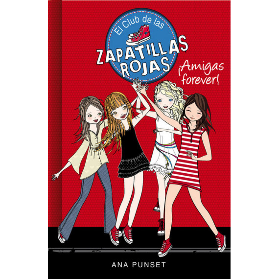 â¡amigas Forever! (serie el Club de las Zapatillas Rojas 2)